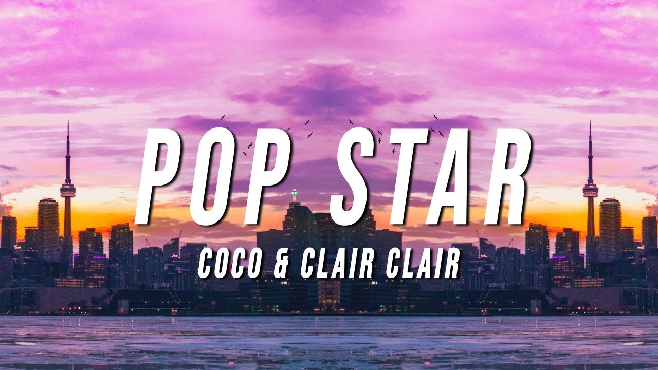 Coco & Clair Clair - Pop Star (Lyrics)