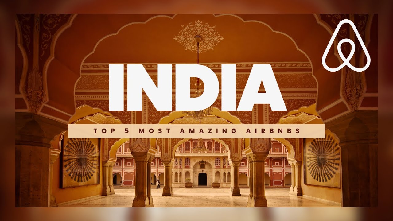 Where To Stay in India? // India's Top 5 Most Amazing AirBnBs // India Luxury Stays!