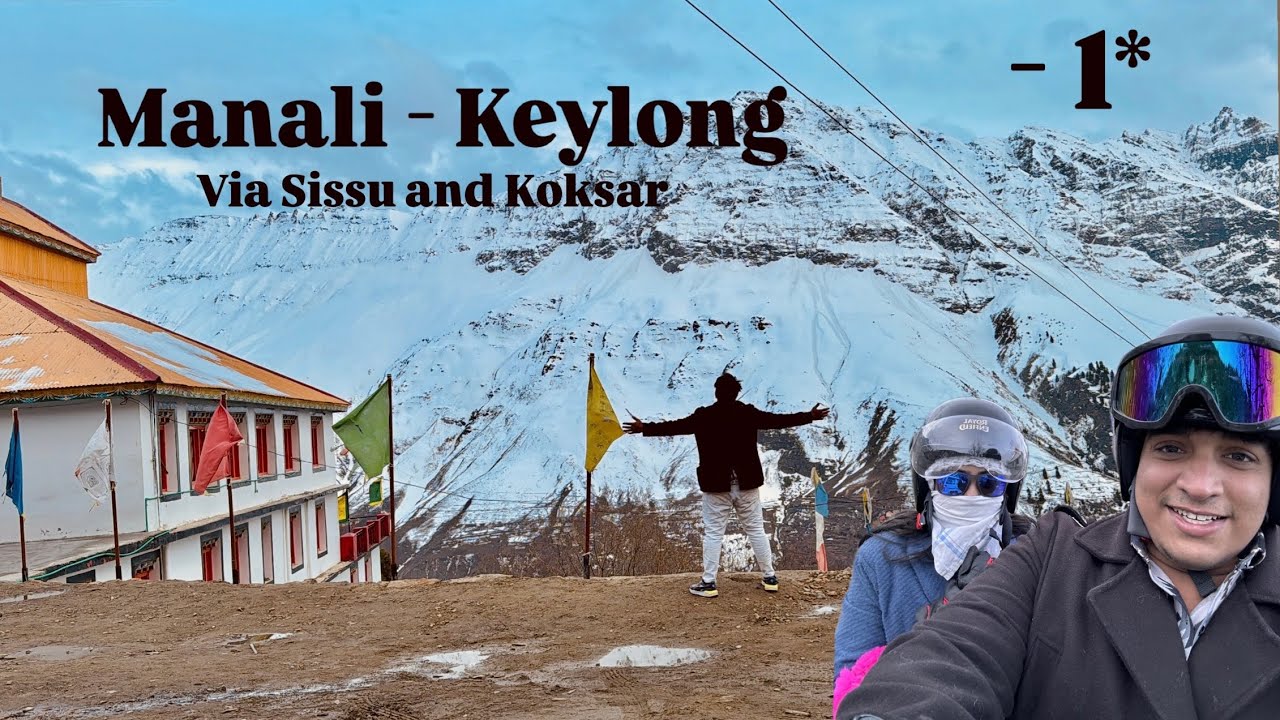 Exploring Atal Tunnel to Keylong | Snow Adventure in Koksar, Sissu & Manali | EP-03
