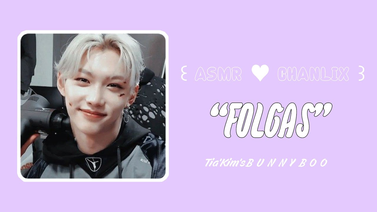 ꒰ ASMR ♥ CHANLIX ꒱ – “Folgas” || tiakim'sB U N N Y B O O