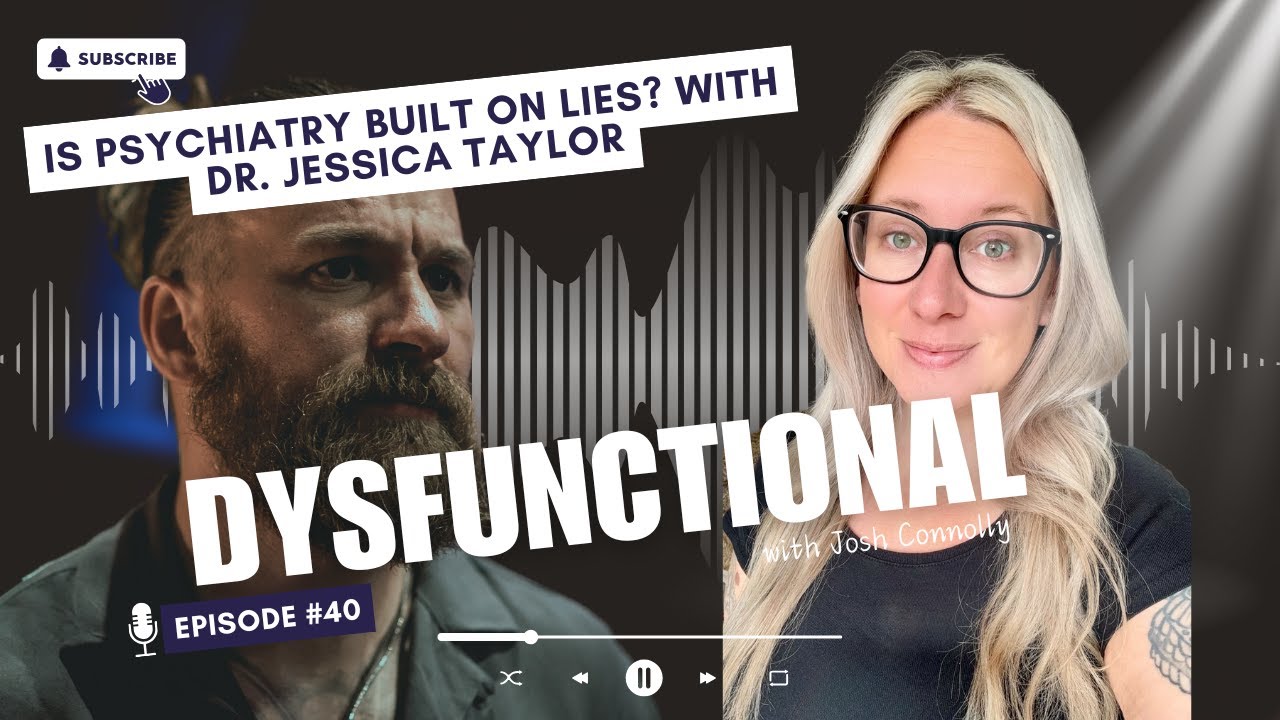 Is Psychiatry Built on Lies? With Dr. Jessica Taylor