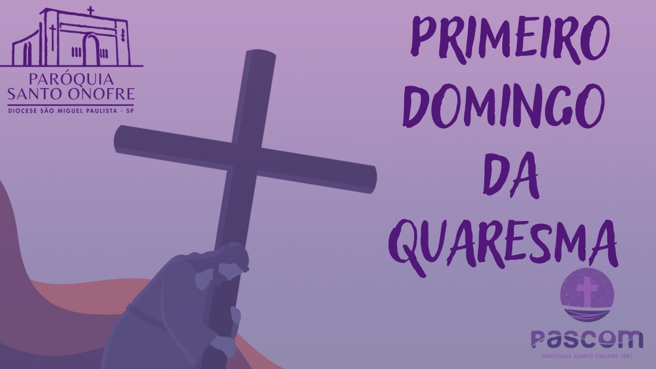 22/02/2026 - Primeiro Domingo da Quaresma