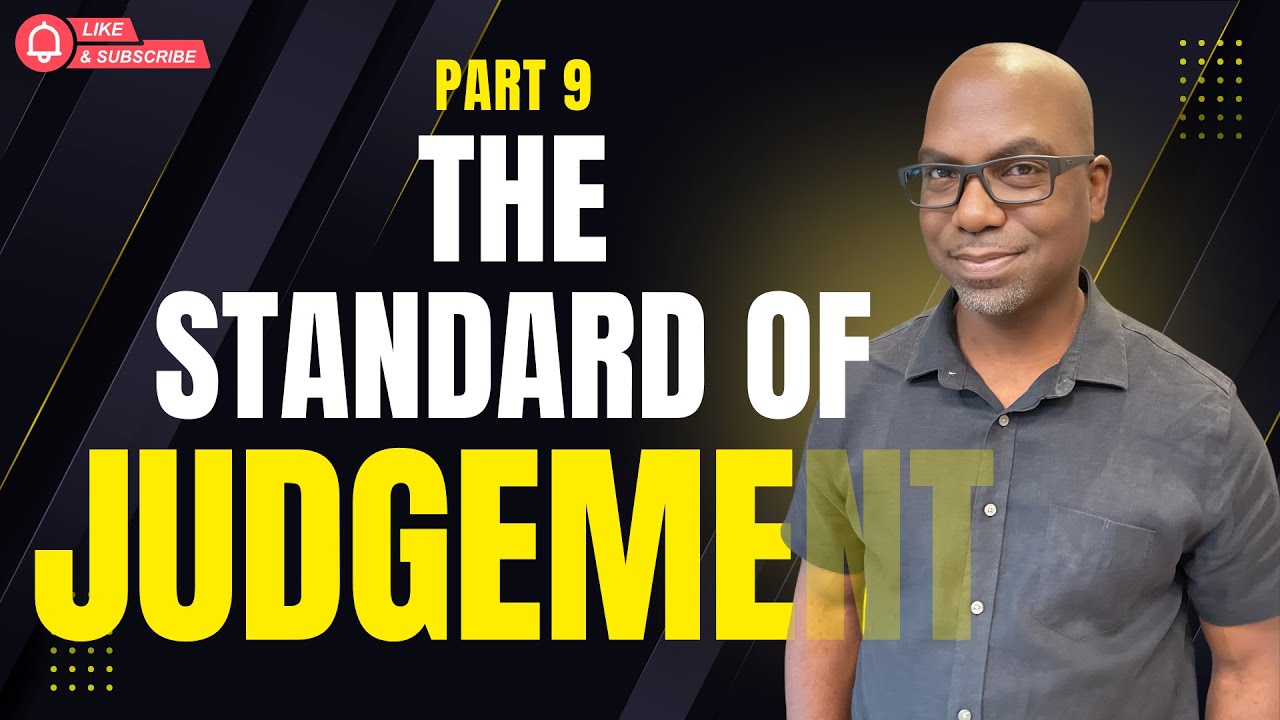 #9 | The Standard of Judgement - Elder Dwayne Lemon