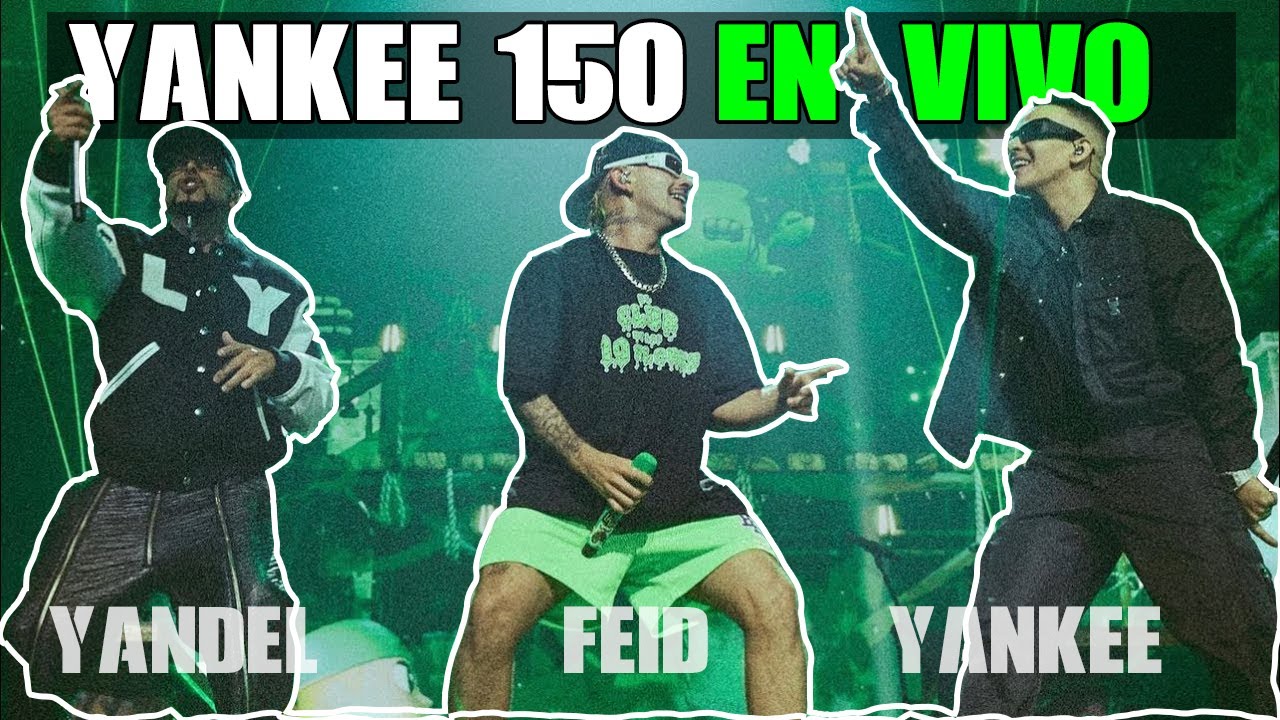 EN VIVO: DADDY YANKEE, FEID & YANDEL - YANKEE 150 EN CONCIERTO POR PRIMERA VEZ 😲
