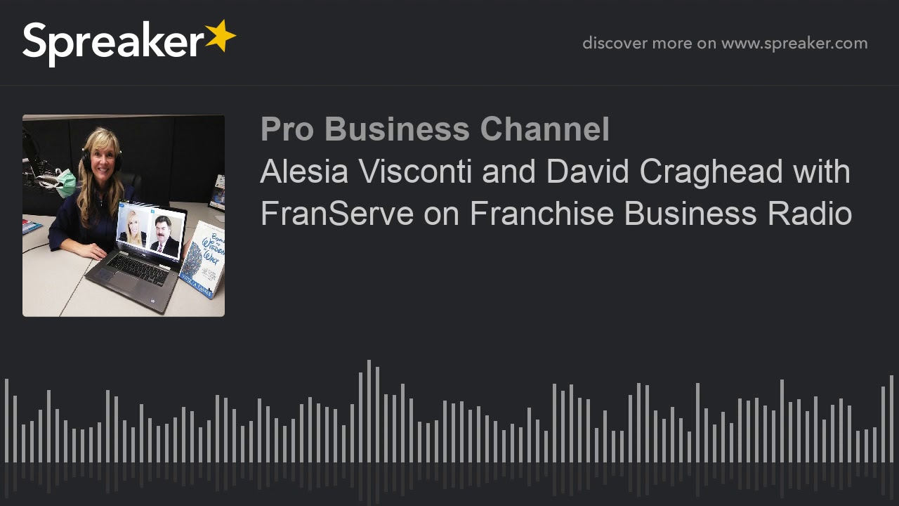 Alesia Visconti and David Craghead with FranServe on Franchise Business Radio