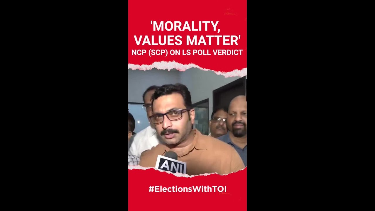 'Morality, values matter': NCP (SCP) on LS Poll verdict