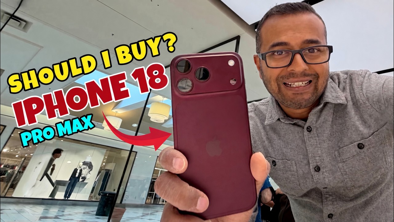 iPhone 18 Pro Max - should I buy?