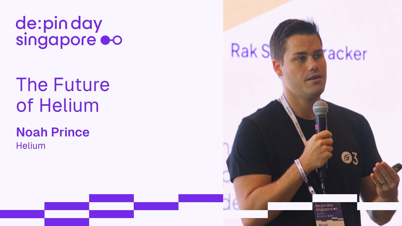 The Future of Helium 📌 Noah Prince, Helium @ DePIN Day Singapore