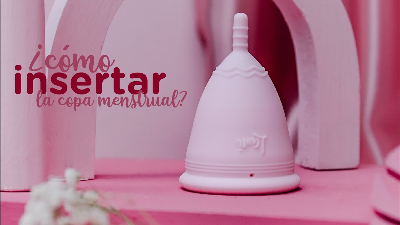 ¿Cómo insertar la copa menstrual?