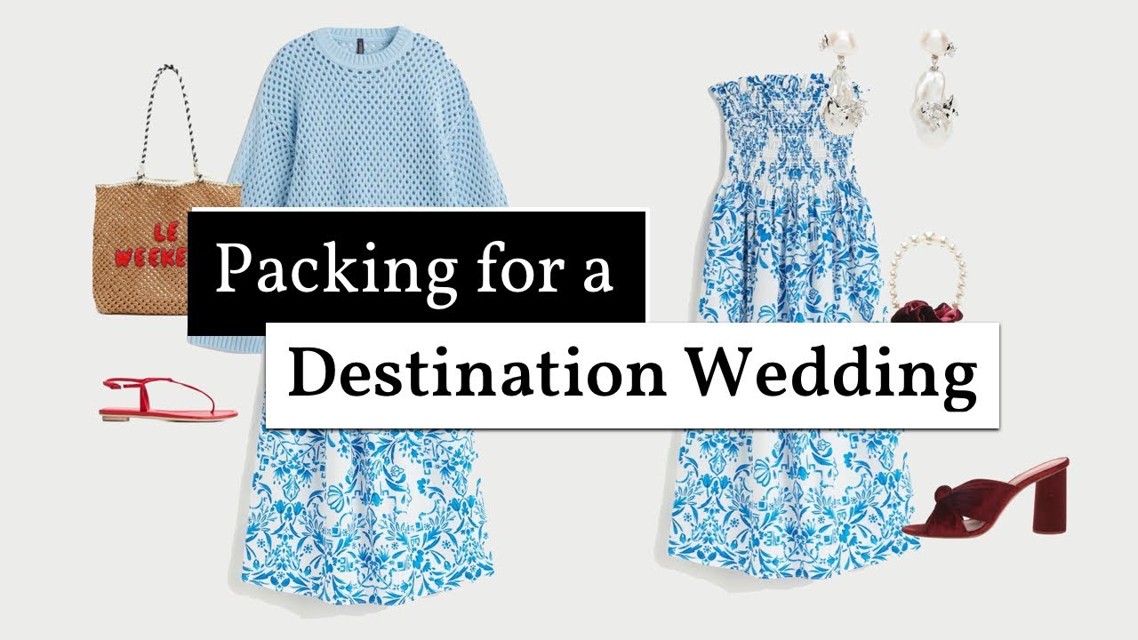 How to Pack for a Destination Wedding