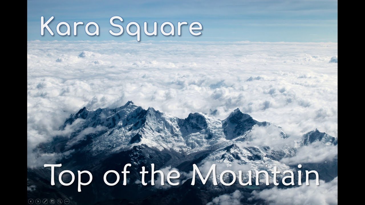 Kara Square - Top of the Mountain