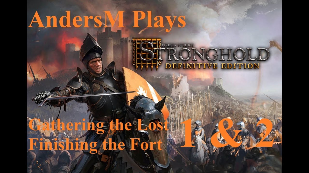 Stronghold Definite Edition: Gathering the Lost and Finishing the Fort, Missions 1 & 2