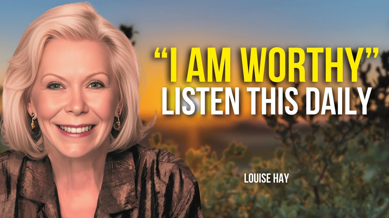 Louise Hay: I AM ENOUGH | Listen Every Day for Confidence & Self-Worth