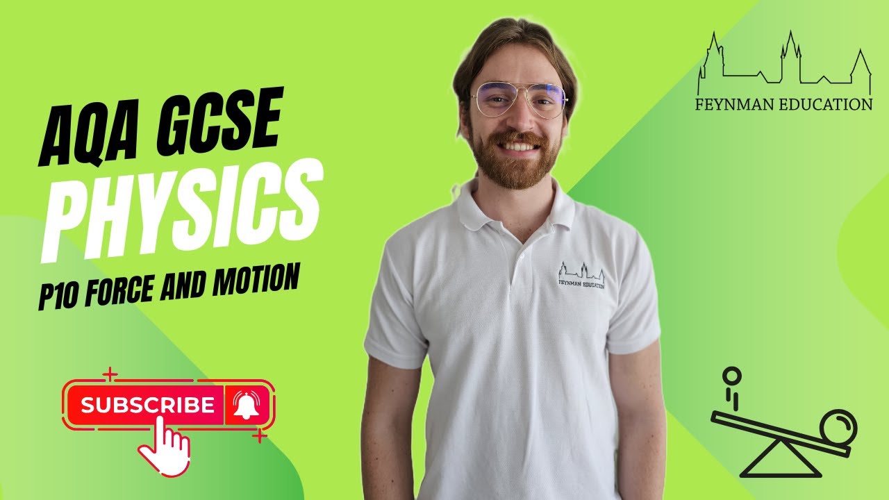 AQA GCSE Physics P10 Force and Motion - EXPLAINED