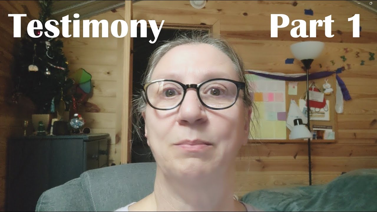 My Testimony Part 1