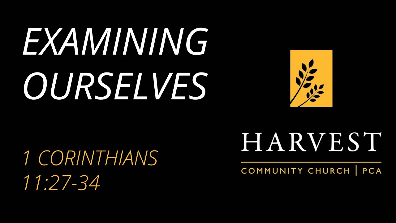 Sermon on 1 Corinthians 11:27-34: “Examining Ourselves” by Pastor Jacob Gerber