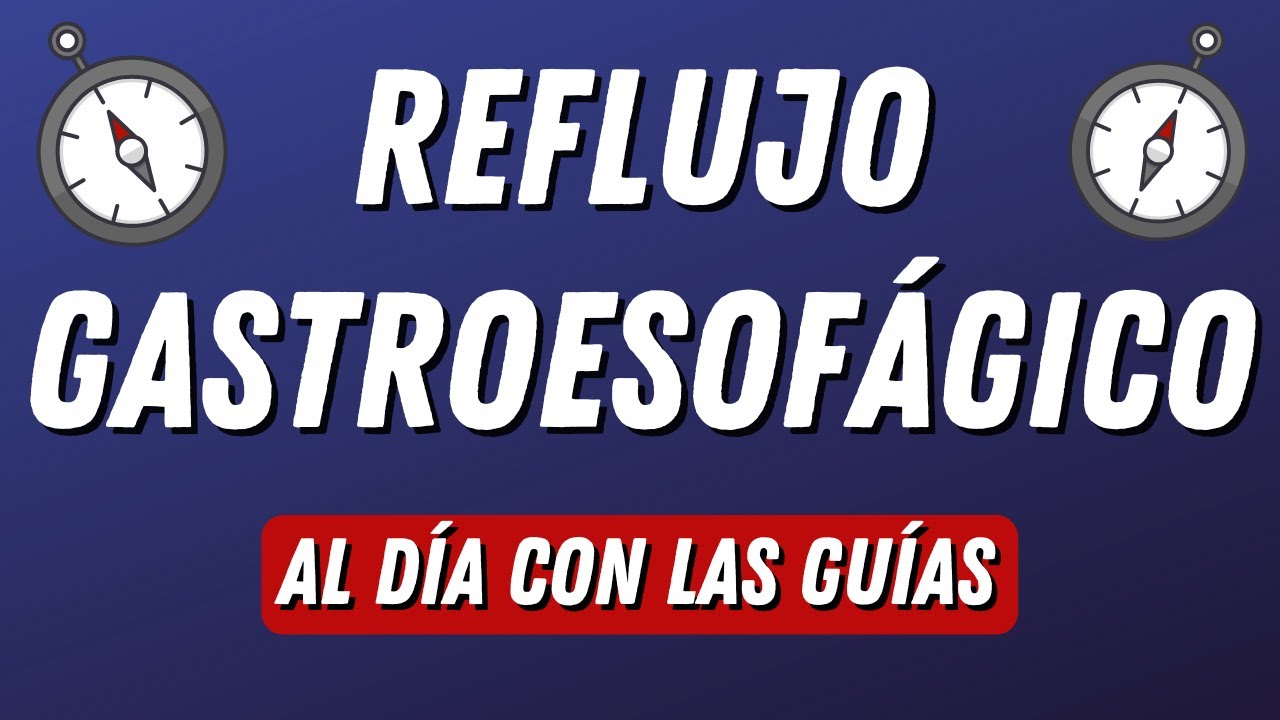 Reflujo Gastroesofágico | ACG 2022 #AlDíaConLasGuías