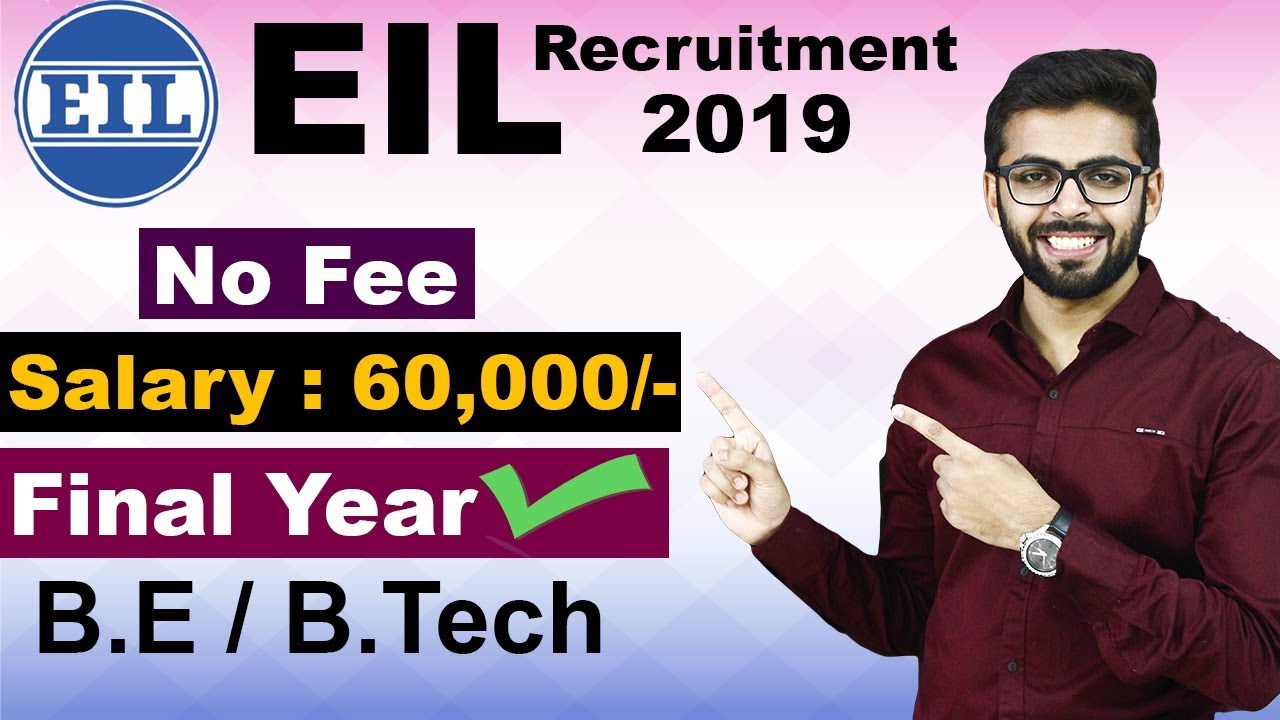 EIL Recruitment 2019 | Final Year Eligible | Salary 60,000 | BE/Btech | Latest Jobs 2019
