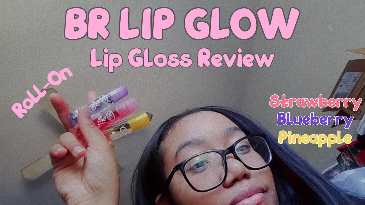 BR Lip Glow Kissing Fruit Gloss Roll On Lip Gloss Review
