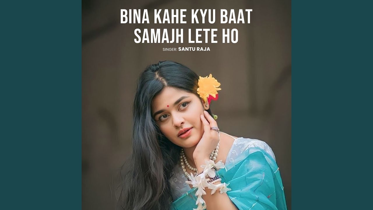 Bina Kahe Kyu Baat Samajh Lete Ho