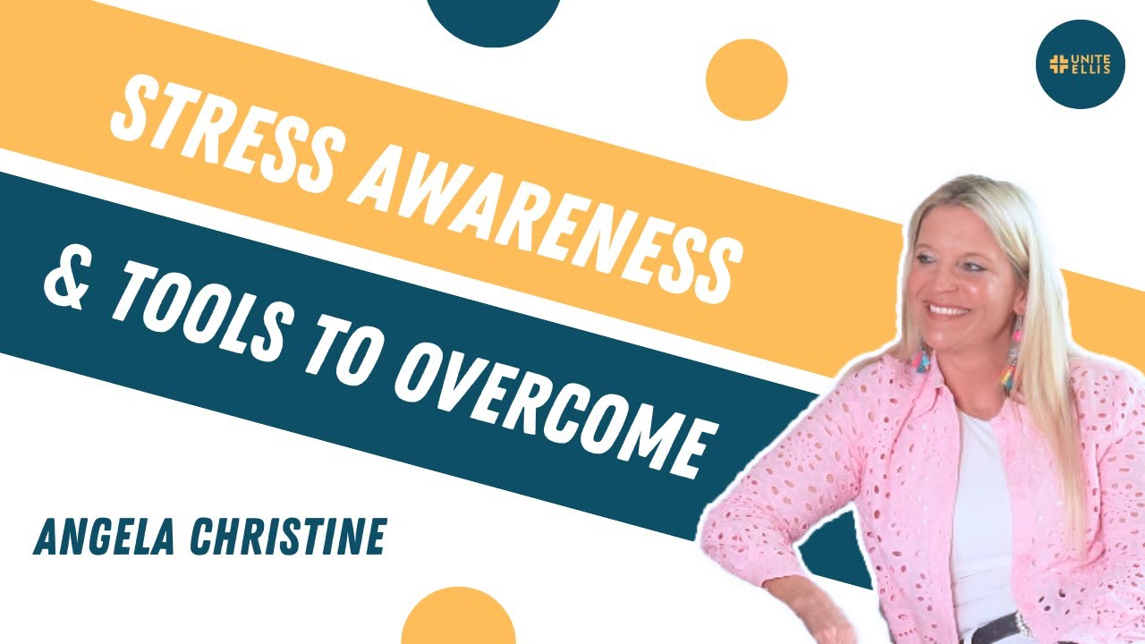 Stress Awareness and Tools to Overcome
