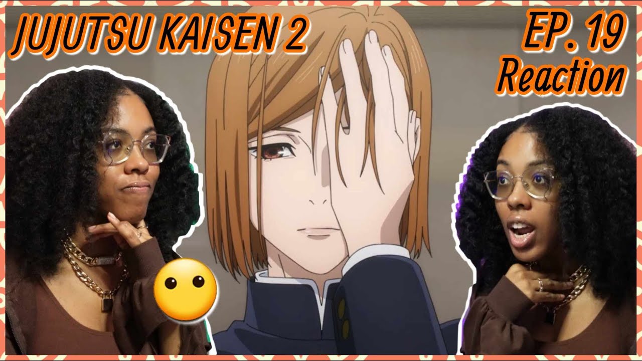 ........ So we wildin out now huh | JUJUTSU KAISEN 2 Episode 19 Reaction | Lalafluffbunny