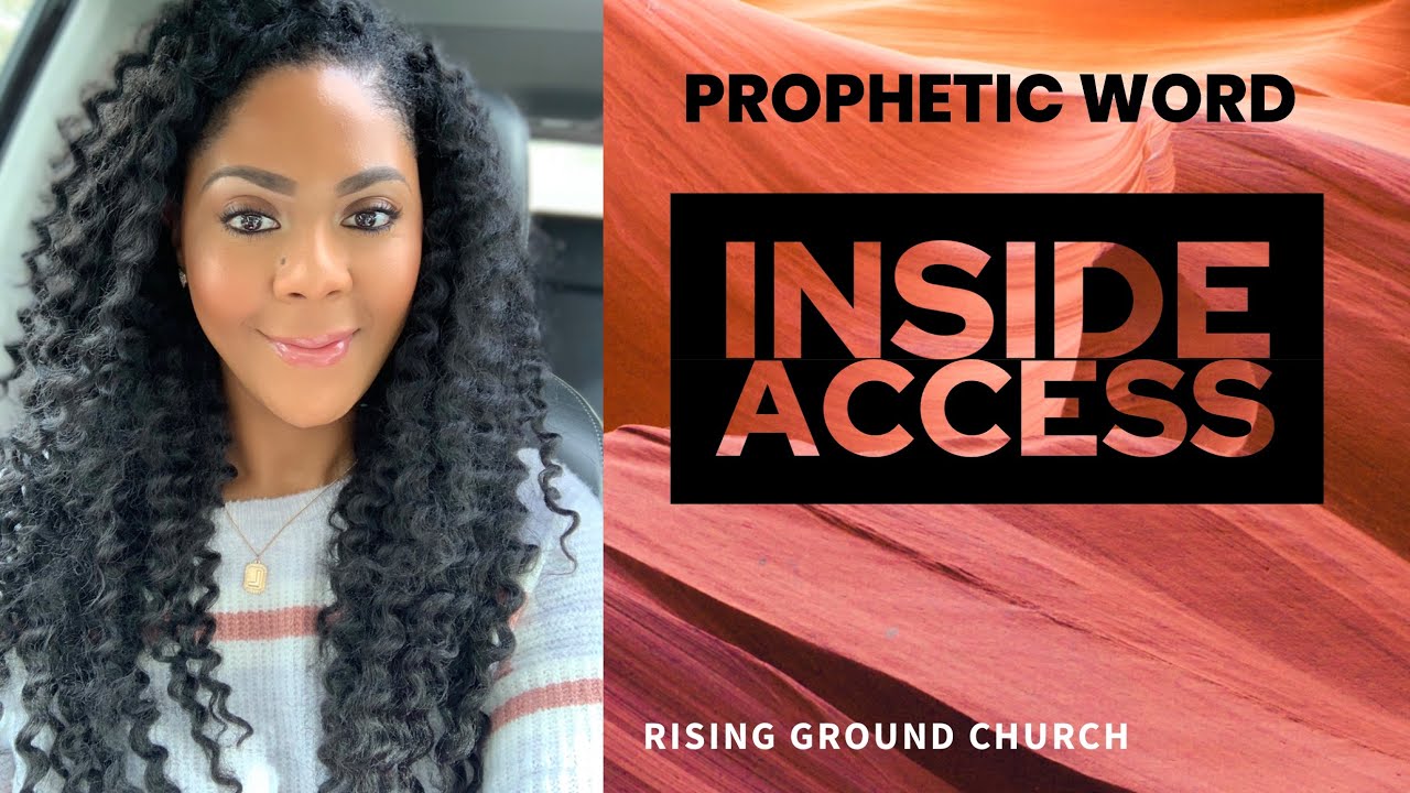 INSIDE ACCESS /PROPHETIC WORD #accessgranted #propheticword