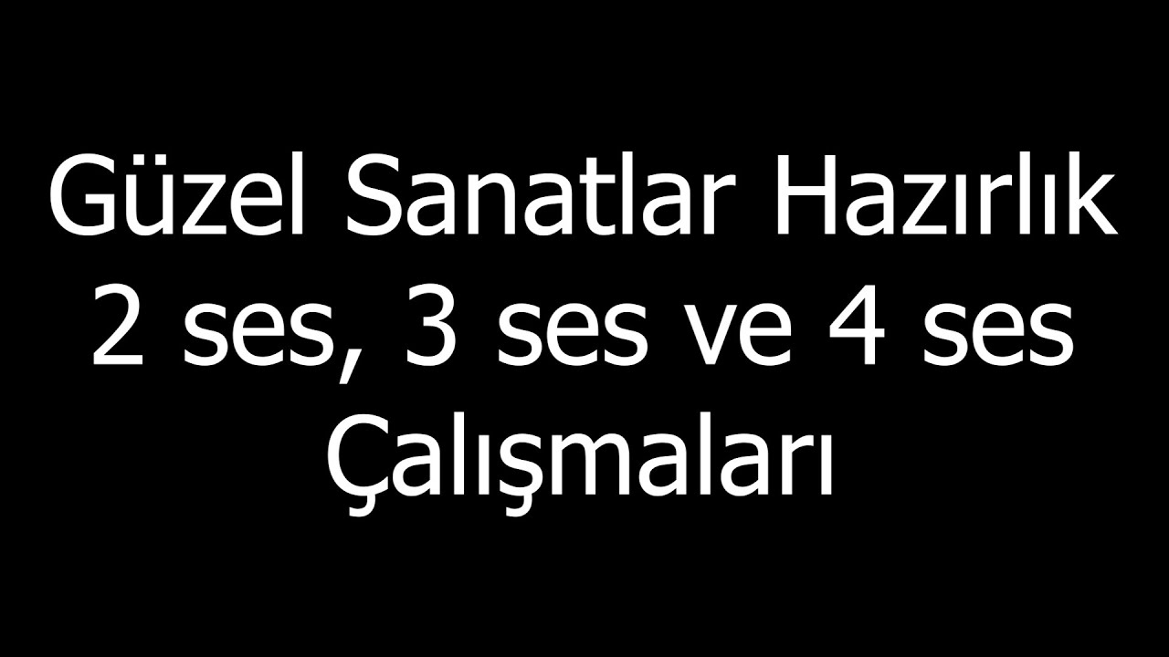Güzel Sanatlar Müzik Bölümü Hazırlığı - 2 Ses, 3 Ses ve 4 Ses Çalışmaları