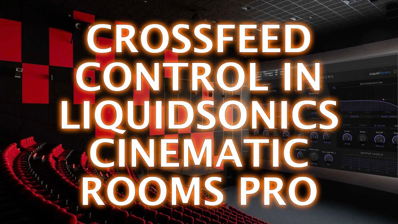 Crossfeed Control In LiquidSonics Cinematic Rooms Pro