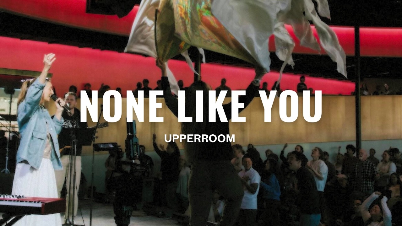 None Like You - UPPERROOM