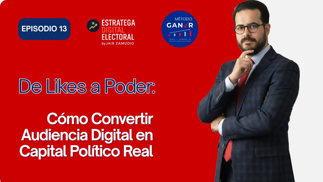 🎙️ De Likes a Poder: Cómo Convertir Audiencia Digital en Capital Político Real