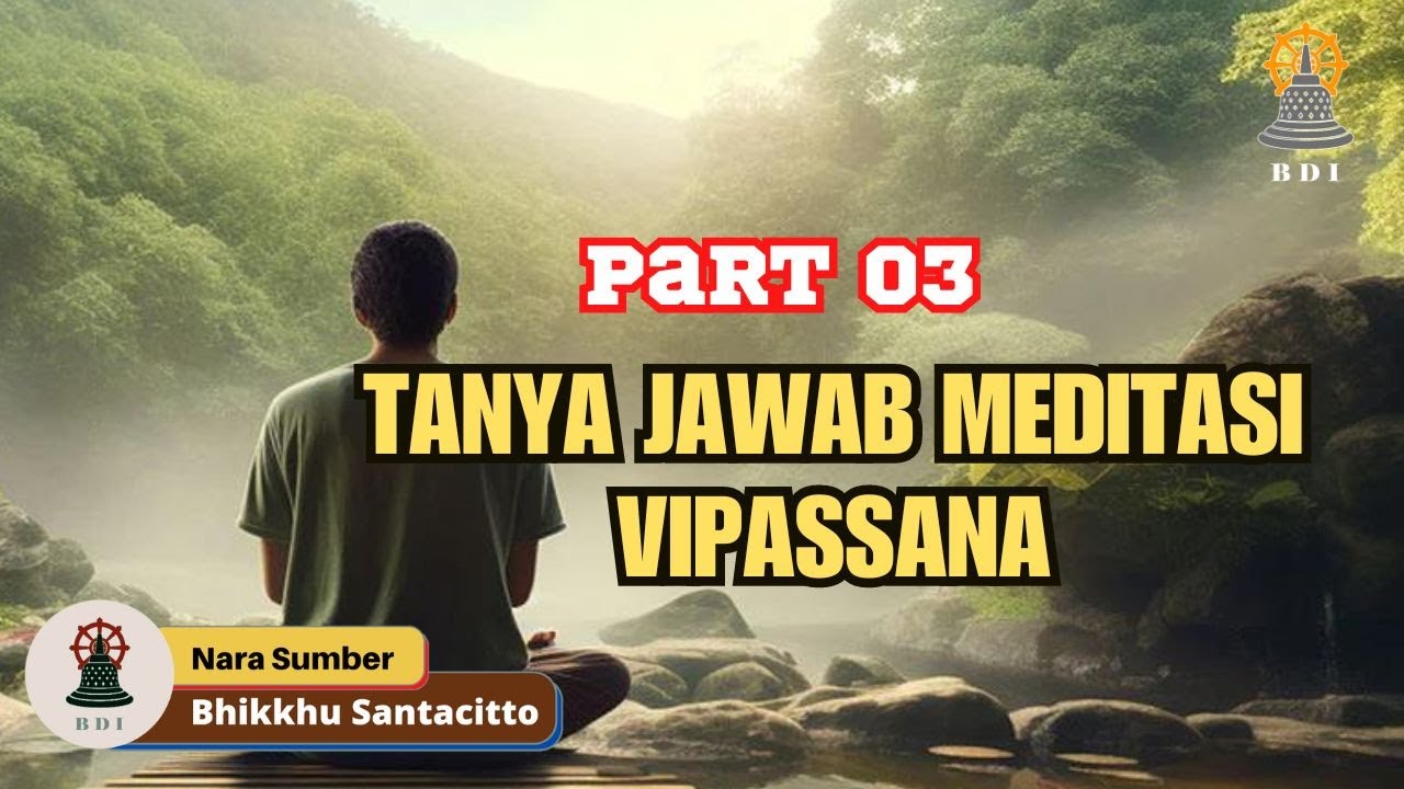 BATIN YANG WASPADA I Tanya Jawa Meditasi Vipassana I Bhikkhu Santacitto I Padepokan Dhammadipa Arama