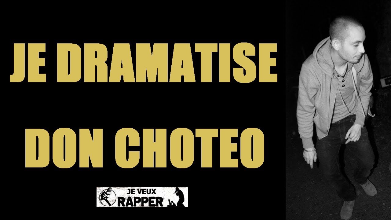 Je dramatise - DoN Choteo