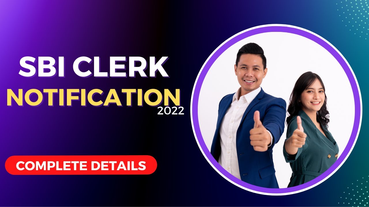 SBI Clerk 2022 Notification Update ! Exam Date & Vacancy (Complete Details)