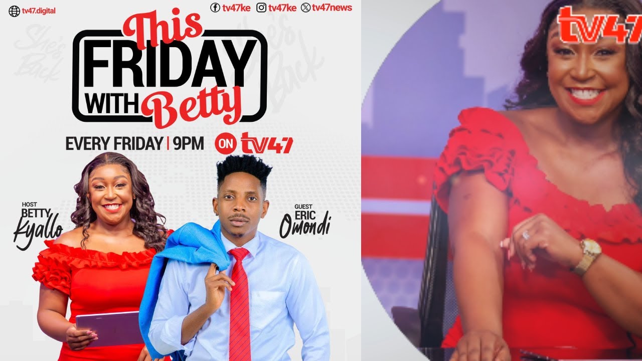 LIVE | This Friday With Betty | ERIC OMONDI