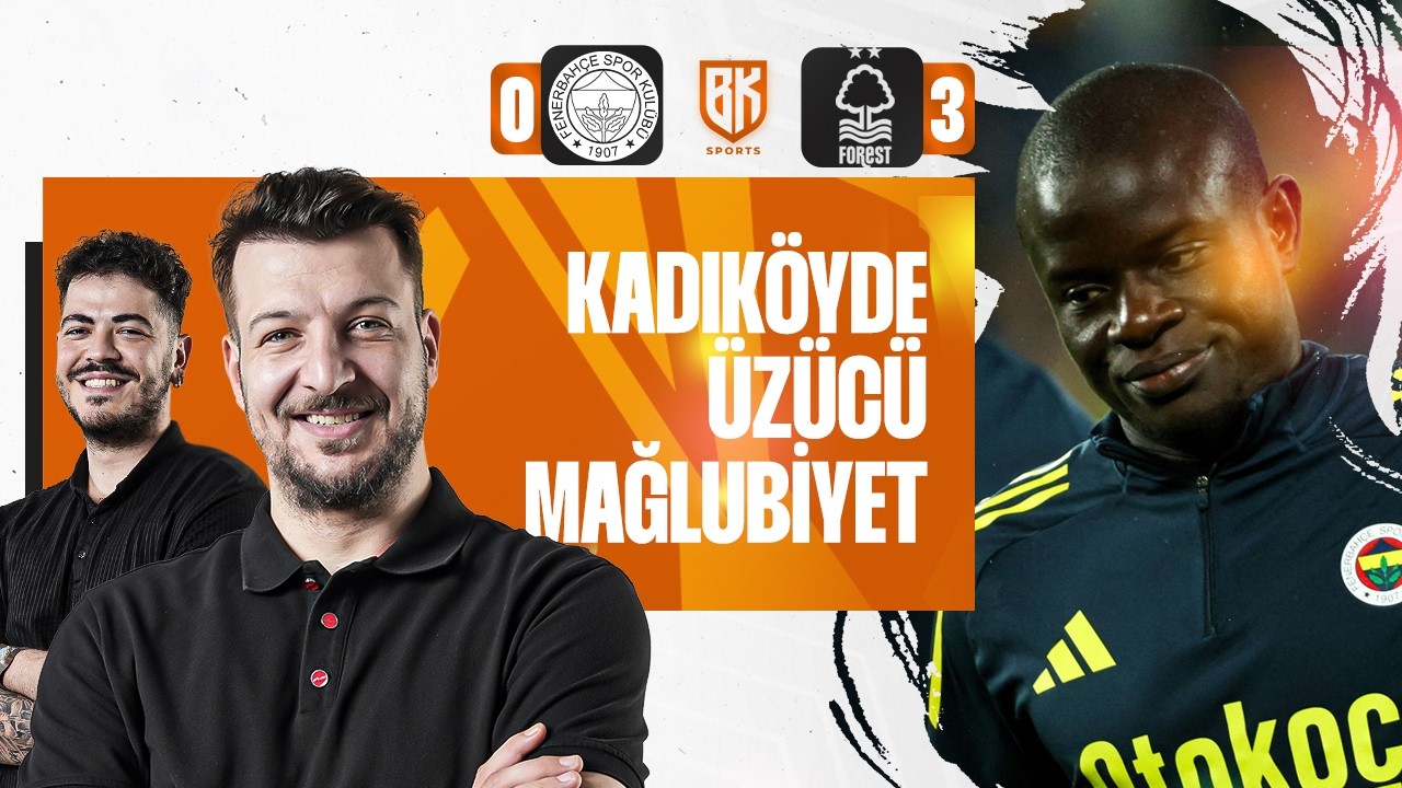MAÇ SONU |  Fenerbahçe 0 - 3 Nottingham Forest | Batuhan Karadeniz | Oğuzhan Öztürk