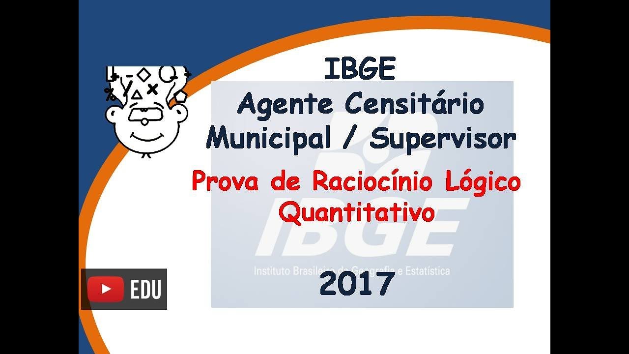 IBGE Agente Censitário Municipal / Supervisor 2017 - Prova Raciocínio Lógico Quantitativo - Concurso