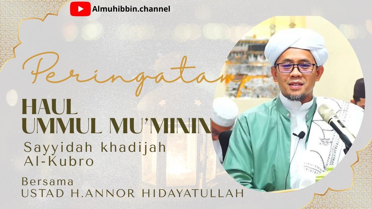 PERINGATAN HAUL UMMUL MU'MININ SAYYIDAH KHADIJAH AL-KUBRO | Tpa Al Ikhlas Kota Raden Hilir