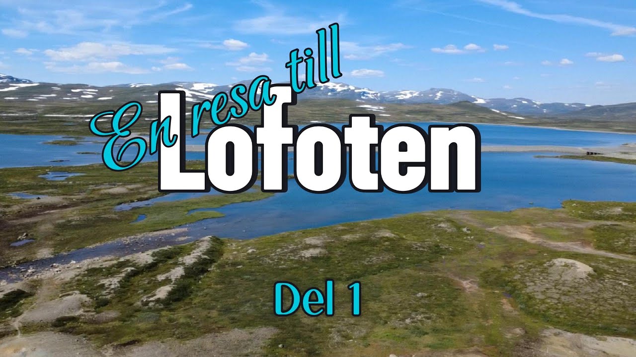Lofoten med Husbil del 1 Falun Gäddede via Vildmarksvägen