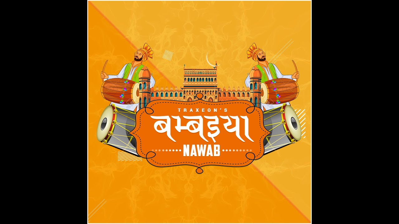Bambaiya Nawaab || Traxeon