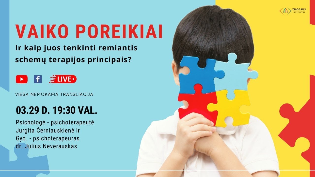 Vaiko poreikiai ir kaip juos tenkinti remiantis schemų terapijos principais?