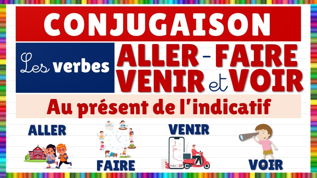 Verbes du 3ème groupe : les verbes : aller, faire, venir et voir || Leçon + Exercices