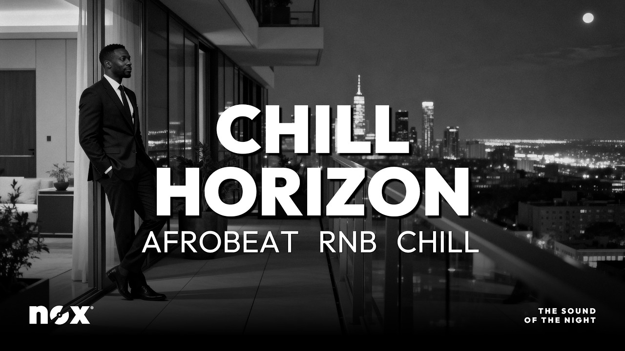 Chill Horizon | Afrobeat & R&B Chill Vibes