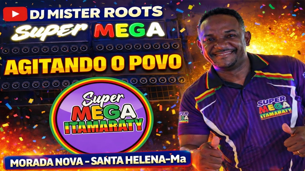 SUPER MEGA ITAMARATY_AGITANDO O POVÃO_DJ MISTER ROOTS_BAIRRO MORADA NOVA EM FESTA_CLUB DO ZÉ ARRANHA