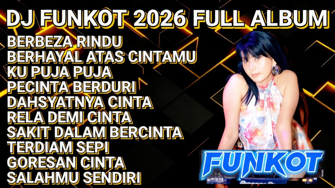 DJ FUNKOT 2026 FULL ALBUM PALING MANTAP - Berbeza Rindu, Ku Puja Puja (Nonstop Party Mix)