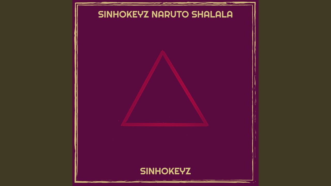 Sinhokeyz Naruto Shalala