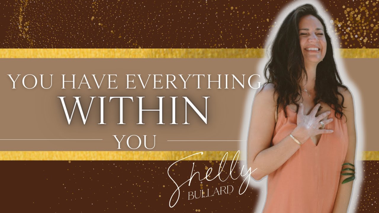 You Have EVERYTHING You Need WITHIN You!
