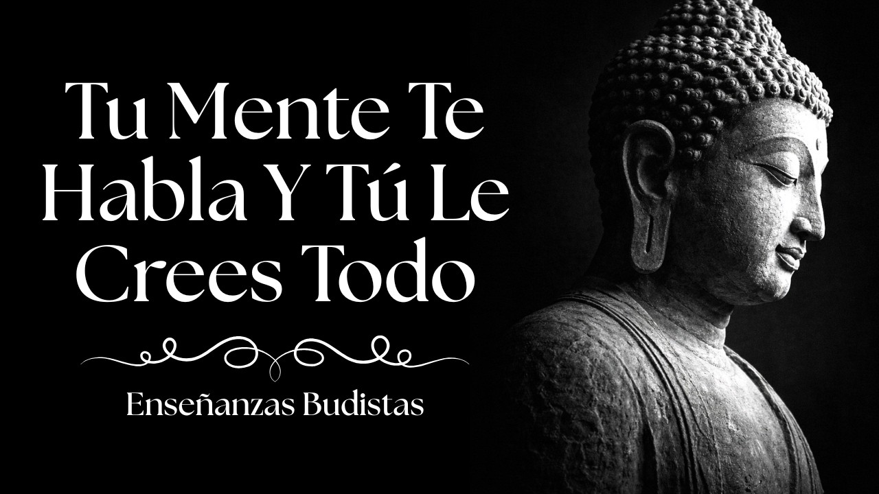 Aprende AHORA a DEJAR de tener pensamientos NEGATIVOS | Enseñanzas Budistas