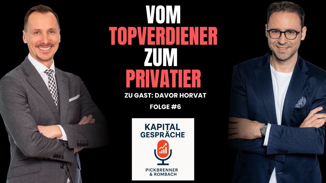 Vom Topverdiener zum Privatier – Klartext mit Davor Horvat / Kapitalgespräche #6