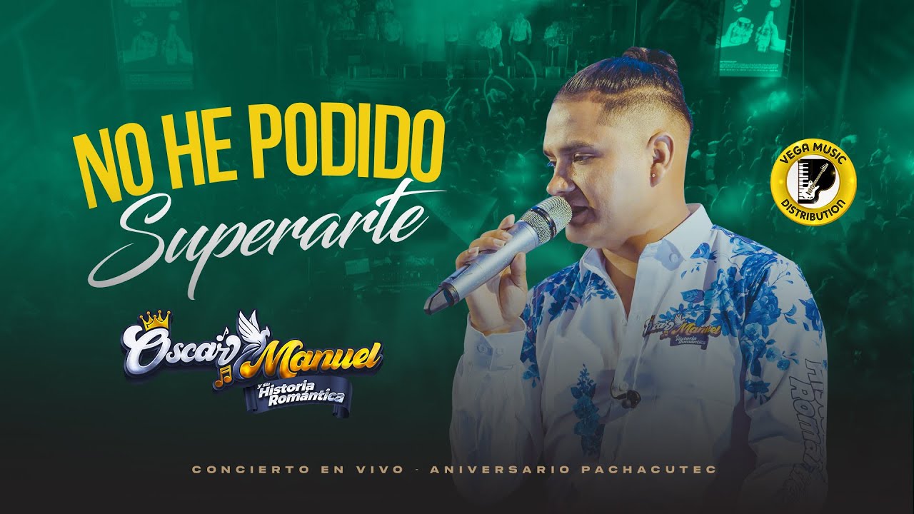 OSCAR MANUEL VALDIVIEZO - No he podido superarte - En Vivo 2024